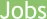 Jobs