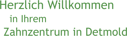 Zahnzentrum in Detmold in Ihrem Herzlich Willkommen