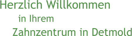 Zahnzentrum in Detmold in Ihrem Herzlich Willkommen