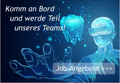 Job-Angebote >>> Komm an Bord    und werde Teil      unseres Teams!